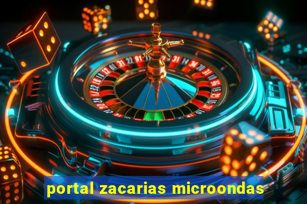 portal zacarias microondas